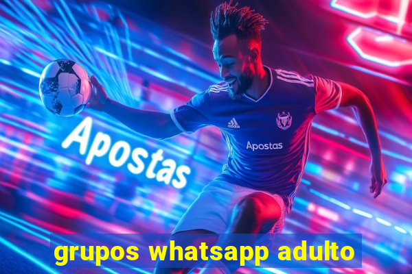 grupos whatsapp adulto